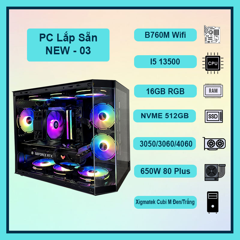 PC New-03 I5 13500 | Ram 16GB | VGA RTX 3050 / 3060 / 4060