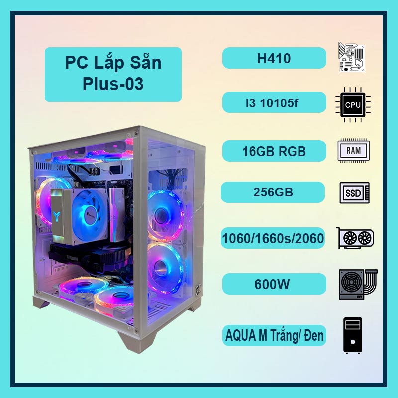 PC Plus-03 | Core i3 10105F | Ram 16GB | VGA 1060 / 1660S / 2060